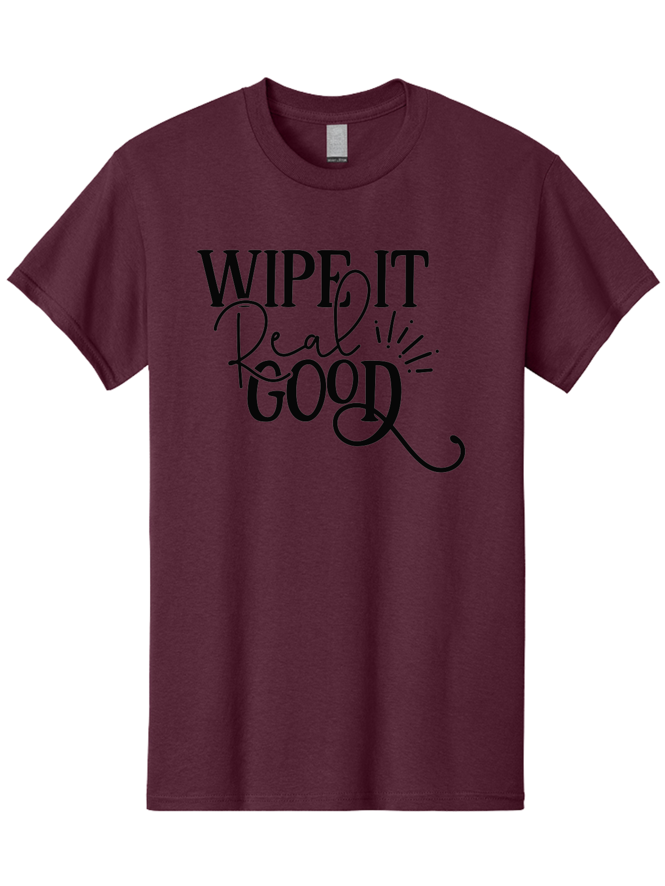 Wipe-It-Real-Good Men'S Graphic Tee, 100% Cotton, Comfortable Casual Summer Wear, Machine Washable, Inspirational Quote, Motivational Phrase, Wipe It Real Good, Typographic Art, Bold Text, Cursive Script, Motivational Quotes, Funny Sayings, Aad505