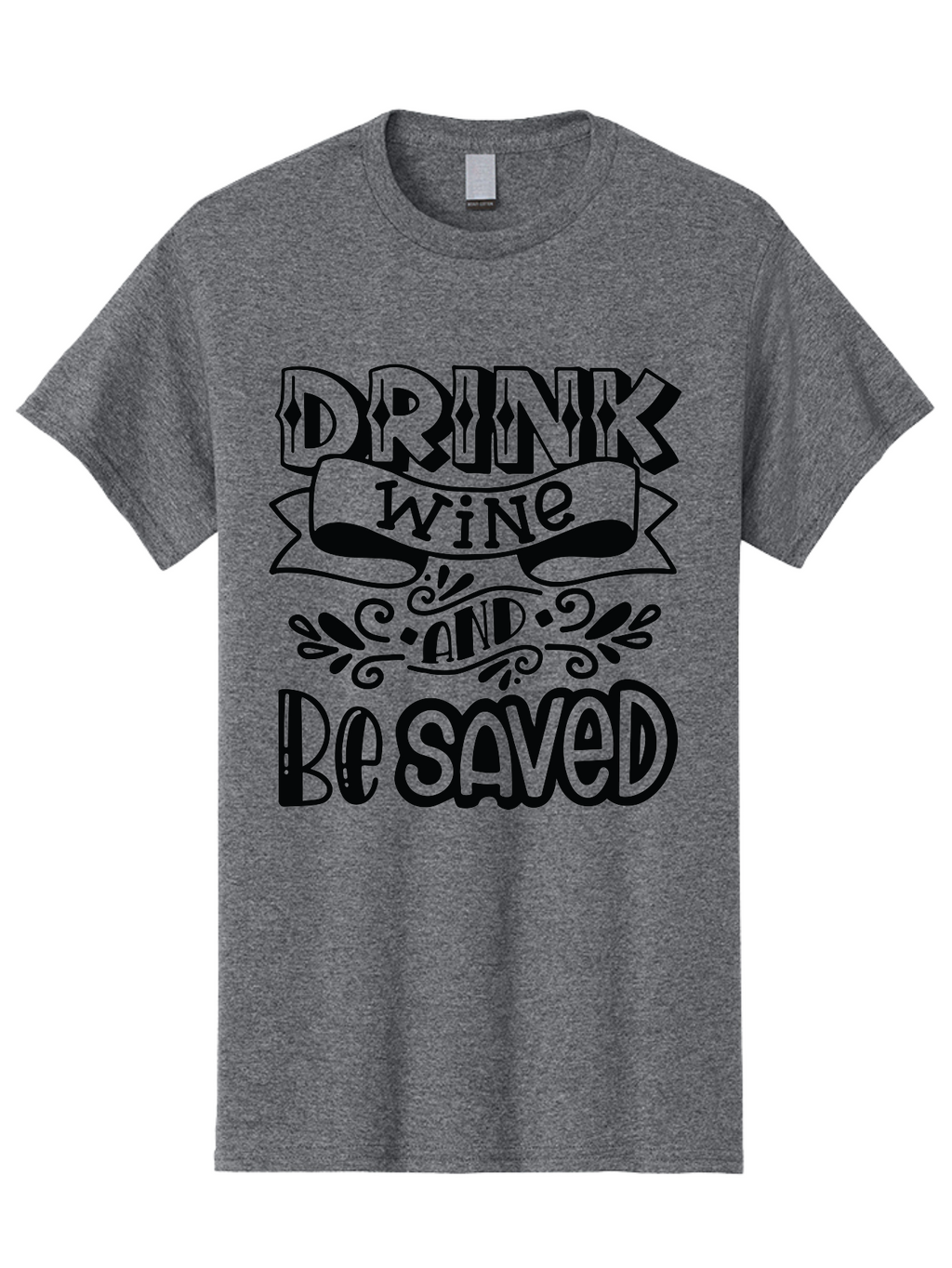 Drink-Wine-And-Be-Saved Men'S Graphic Tee, 100% Cotton, Comfortable Casual Summer Wear, Machine Washable, Typographic Quote, Wine Quote, Witty Saying, Inspirational Phrase, Wine Lover Gift, Drink Wine, Saved, Humorous Quote, Decorative Font, Aad972