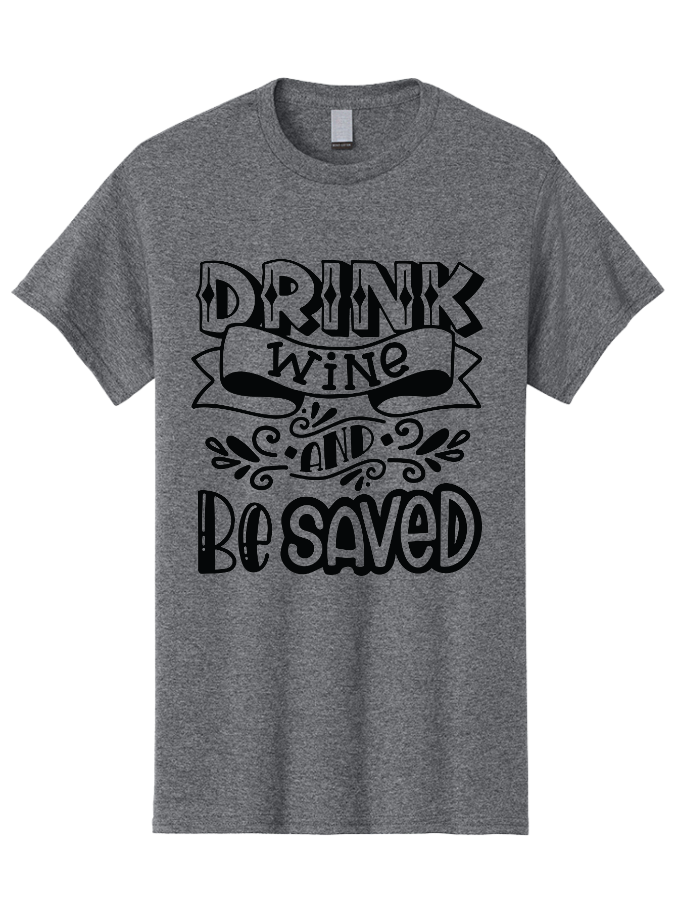 Drink-Wine-And-Be-Saved Men'S Graphic Tee, 100% Cotton, Comfortable Casual Summer Wear, Machine Washable, Typographic Quote, Wine Quote, Witty Saying, Inspirational Phrase, Wine Lover Gift, Drink Wine, Saved, Humorous Quote, Decorative Font, Aad972