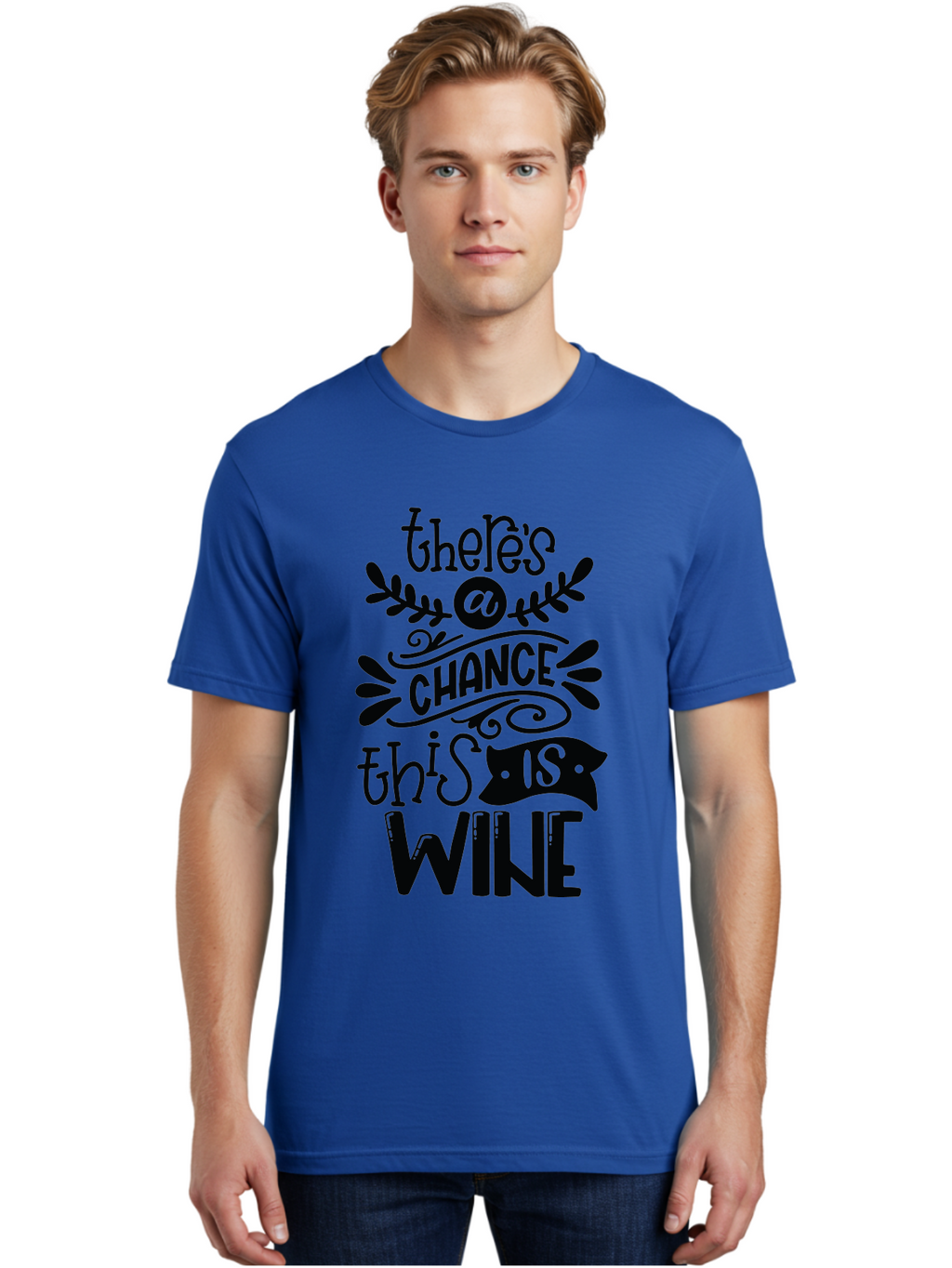 There-S-A-Chance-This-Is-Wine Men'S Graphic Tee, 100% Cotton, Comfortable Casual Summer Wear, Machine Washable, Wine Pun, Funny Quote, Chance This Is Wine, Witty Saying, Humorous Phrase, Wine Humor, Clever Joke, Laugh Out Loud Aad985