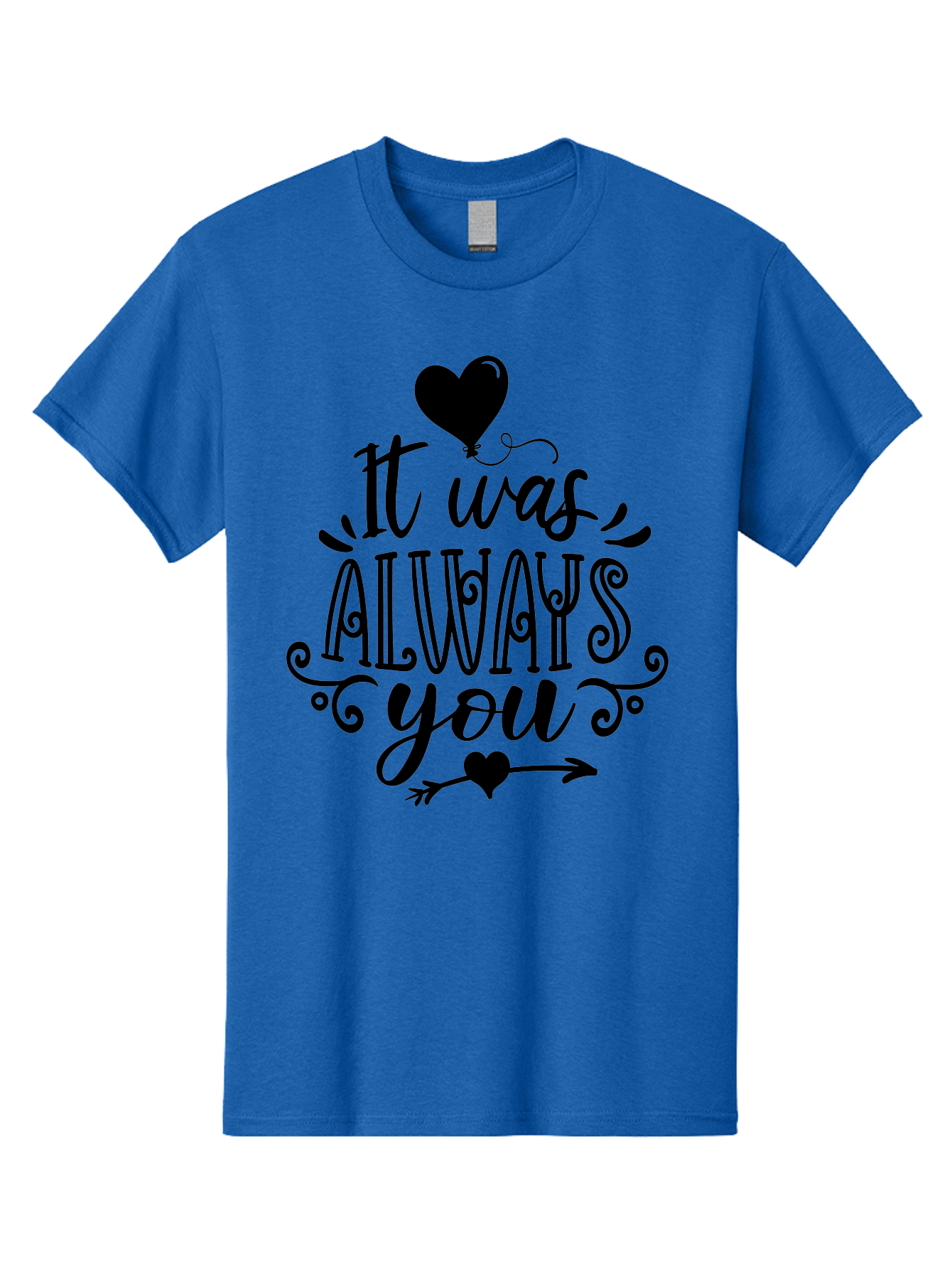 It Was Always You Men'S Graphic Tee, 100% Cotton, Comfortable Casual Summer Wear, Machine Washable, Romantic Quote, Love Message, Heartwarming Phrase, Valentine'S Day Gift, Couple'S Quote, Love Inspiration, Heart Design, Elegant Typography, Aae410