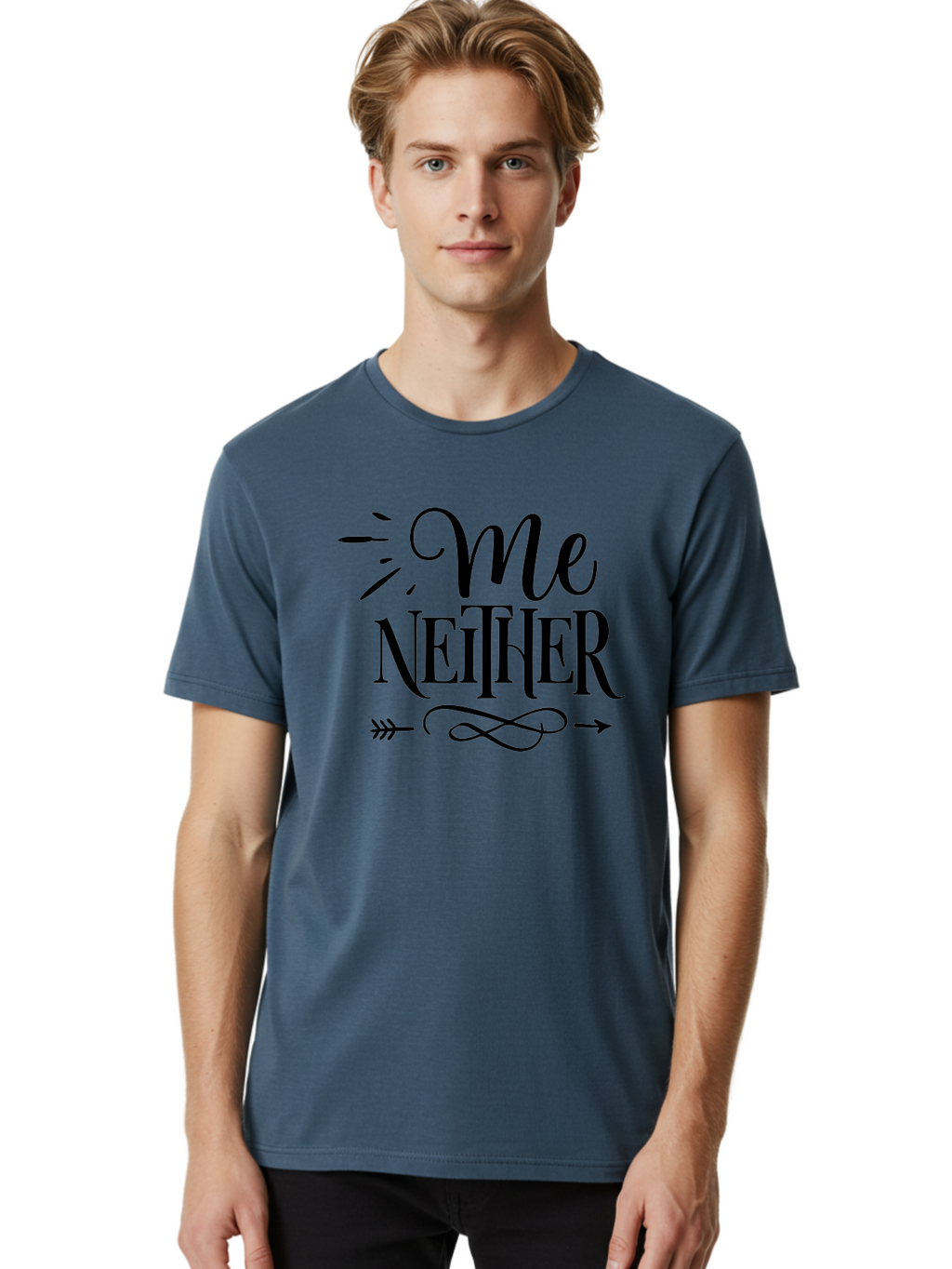 Me Neither Men'S Graphic Tee, 100% Cotton, Comfortable Casual Summer Wear, Machine Washable, Me Neither, Typography, Motivational Quote, Black Text, Arrow Design, Swirly Pattern, Elegant Font, Graphic Design Aae497