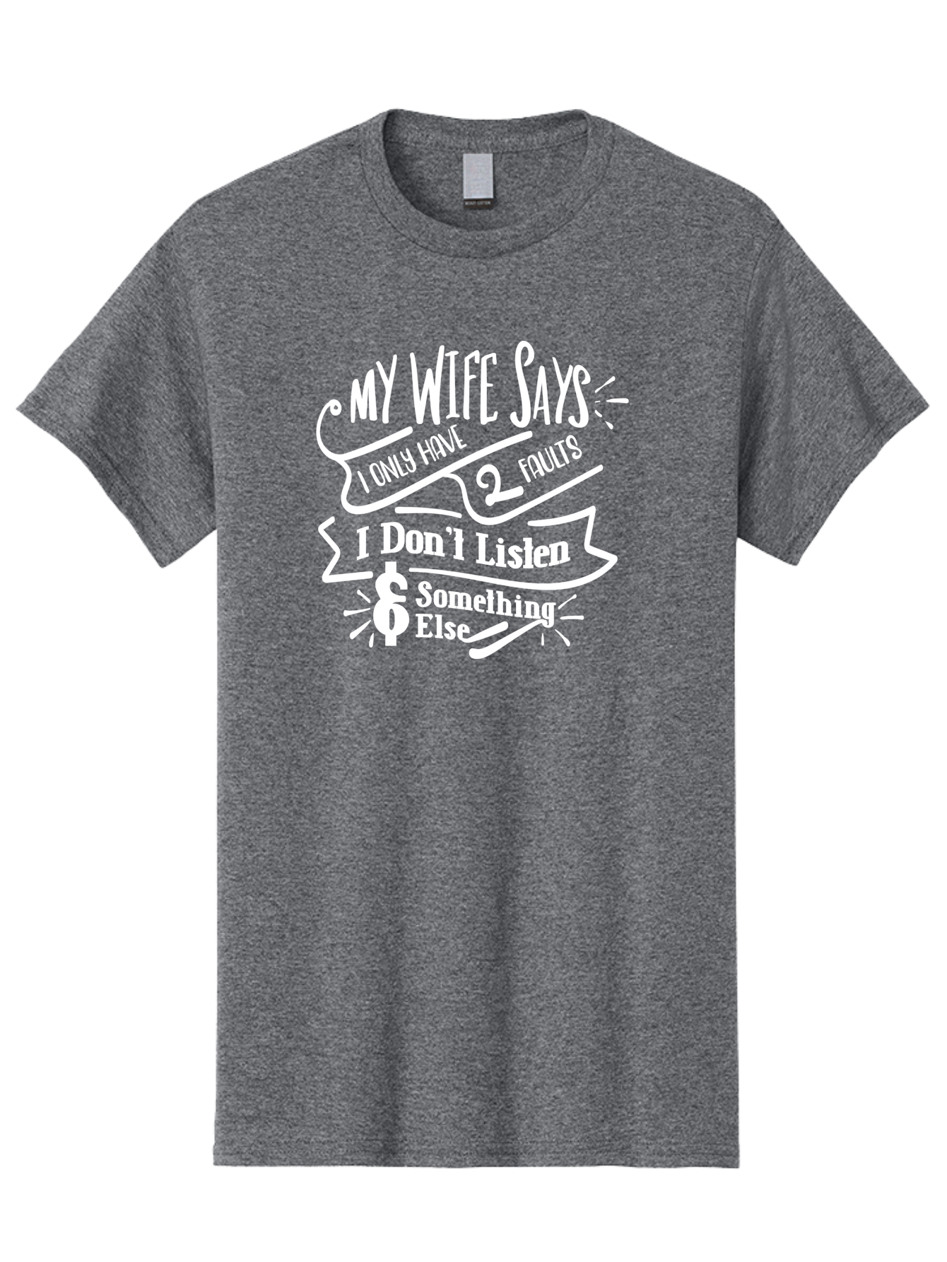 My Wife Says I Only Have 2 Faults-W Men'S Graphic Tee, 100% Cotton, Comfortable Casual Summer Wear, Machine Washable, Funny Saying, Humorous Quote, Marriage Humor, Witty Phrase, Playful Text, Dollar Sign, Quirky Design, Marriage Joke, Aae526