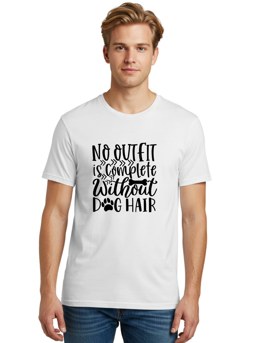 No Outfit Is Complete Without Dog Hair Men'S Graphic Tee, 100% Cotton, Comfortable Casual Summer Wear, Machine Washable, Funny Dog Quote, Dog Hair Humor, Pet Owners Joke, Dog Lovers Gift, Dog Hair On Clothes, Pet Hair Humor, Dog Sayings Aae536