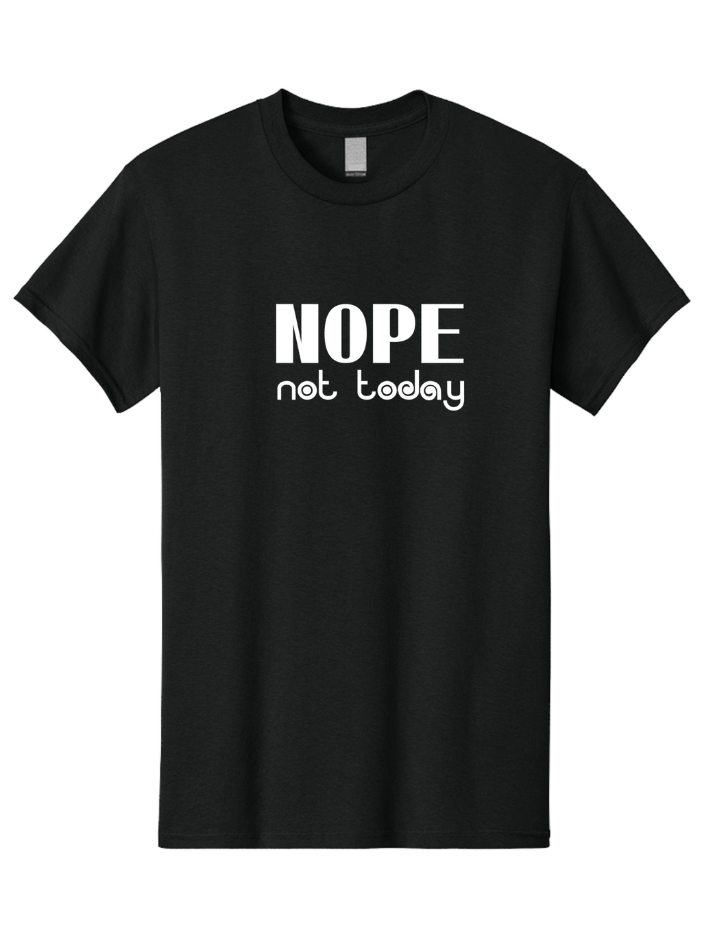 Nope Not Today Men'S Graphic Tee, 100% Cotton, Comfortable Casual Summer Wear, Machine Washable, Nope Not Today, Funny Quote, Humorous Saying, Refusal Phrase, Sassy Expression, Bold Text, Playful Font, Witty Remark, Modern Design Aae540