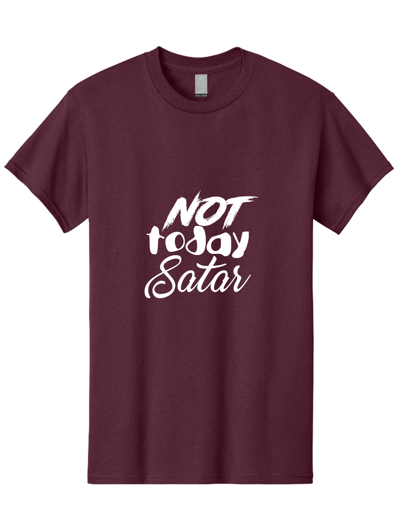 Not Today Satar Men'S Graphic Tee, 100% Cotton, Comfortable Casual Summer Wear, Machine Washable, Motivational Quotes, Inspirational Sayings, Not Today Satar, White Text On Green, Bold Font, Cursive Script, Motivational Posters, Positivity, Aae542