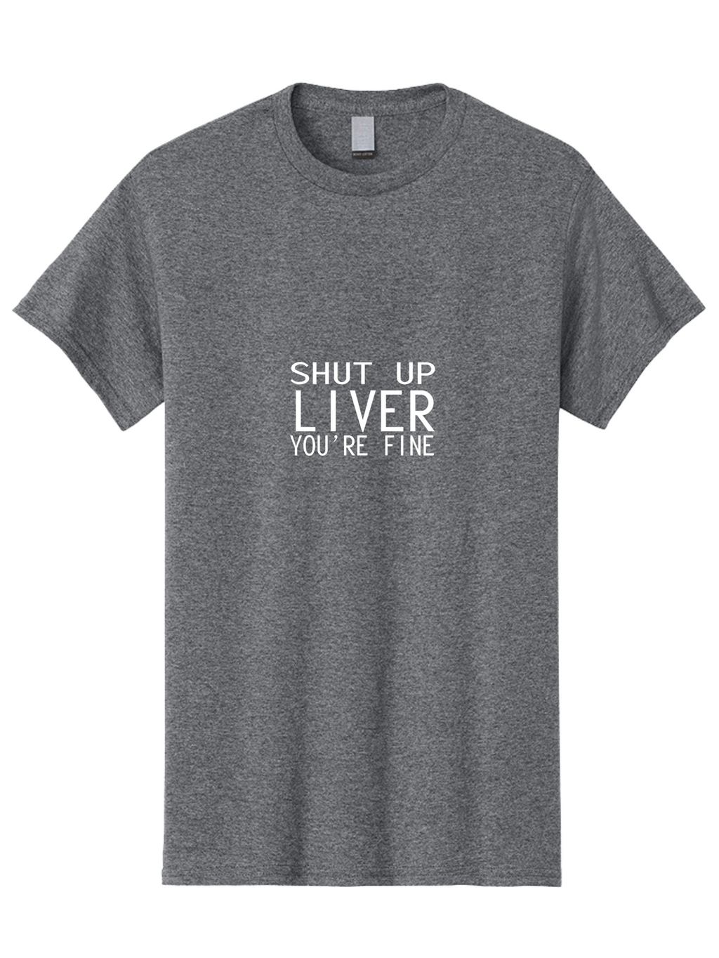 Shut Up Liver Men'S Graphic Tee, 100% Cotton, Comfortable Casual Summer Wear, Machine Washable, Funny Quote, Humoristic Saying, Witty Phrase, Liver Joke, Inspirational Quote, Motivational Words, Typographic Design Aae640