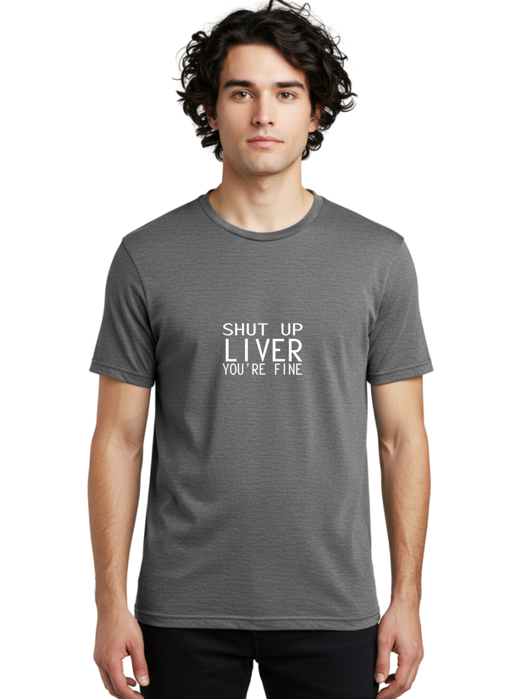 Shut Up Liver Men'S Graphic Tee, 100% Cotton, Comfortable Casual Summer Wear, Machine Washable, Funny Quote, Humoristic Saying, Witty Phrase, Liver Joke, Inspirational Quote, Motivational Words, Typographic Design Aae640