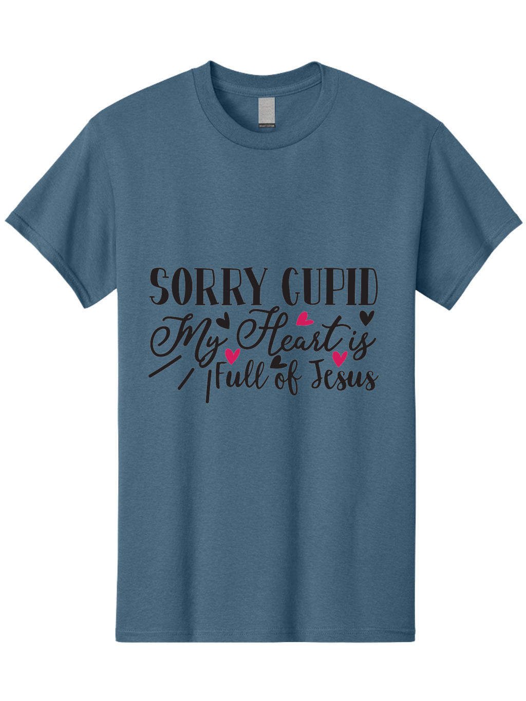 Sorry Cupid My Heart Is Full Of Jesus-01 Men'S Graphic Tee, 100% Cotton, Comfortable Casual Summer Wear, Machine Washable, Faith-Based Quote, Inspirational Sayings, Christian T-Shirt Design, Valentines Day Quote, Cupid Quote, Love Lettering, Aae659