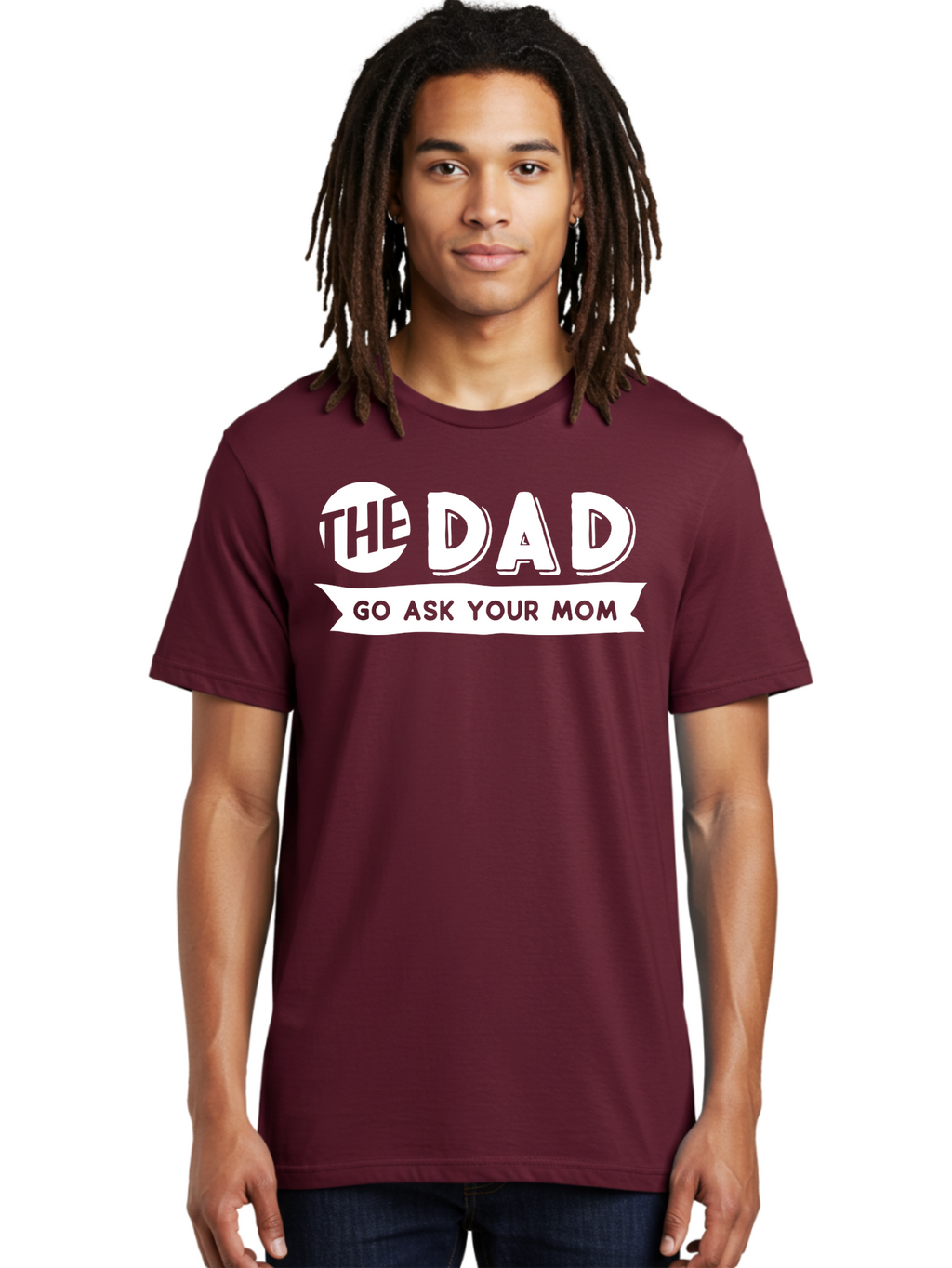 The Dad Go Ask Your Mom White Men'S Graphic Tee, 100% Cotton, Comfortable Casual Summer Wear, Machine Washable, Funny Dad Quote, Go Ask Your Mom, Humorous Saying, Witty Phrase, Playful Design, Father'S Day Gift Idea, Dad Joke, Sarcastic Humor Aae698