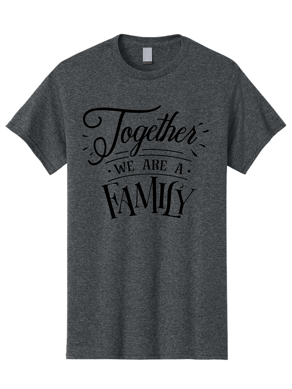 Together We Are A Family Men'S Graphic Tee, 100% Cotton, Comfortable Casual Summer Wear, Machine Washable, Family Unity, Togetherness, Family Bond, Love, Support, Family Values, Inspirational Quote, Motivational Message Aae747