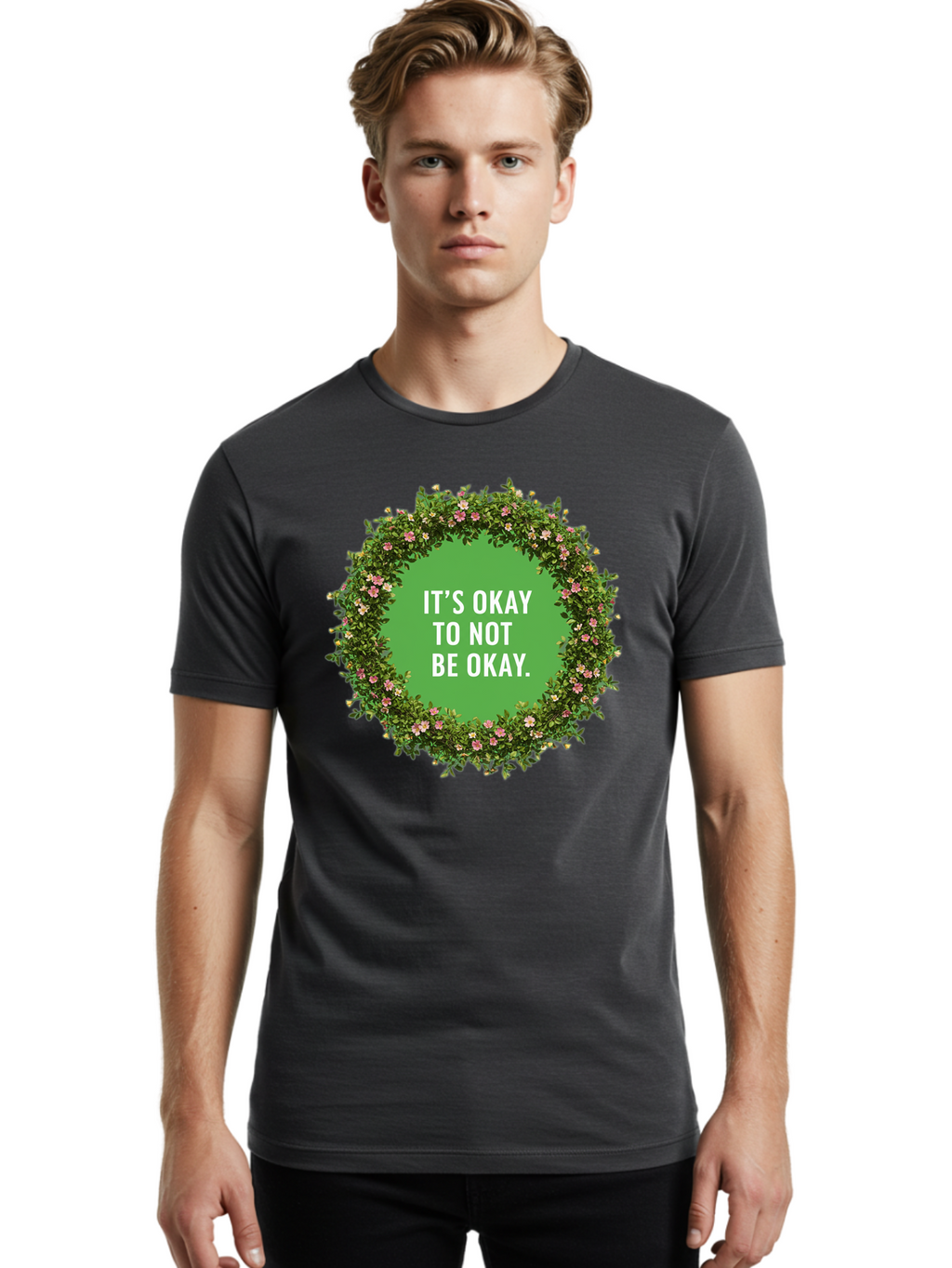 It-S-Okay-To-Not-Be-Okay-4 Men'S Graphic Tee, 100% Cotton, Comfortable Casual Summer Wear, Machine Washable, Mental Health Awareness, Positive Affirmation, Self Care, Emotional Support, Floral Wreath, Motivational Quote, Wellness, Self Love, Bae053